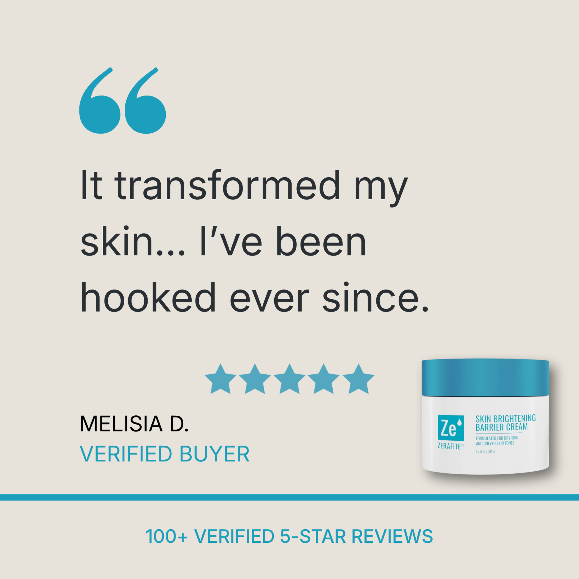 Five stars for Zerafite Skin Brightening Barrier Cream. “It transformed my skin... I’ve been hooked ever since.” Melisia D., verified buyer. Over 100 verified 5-star reviews.