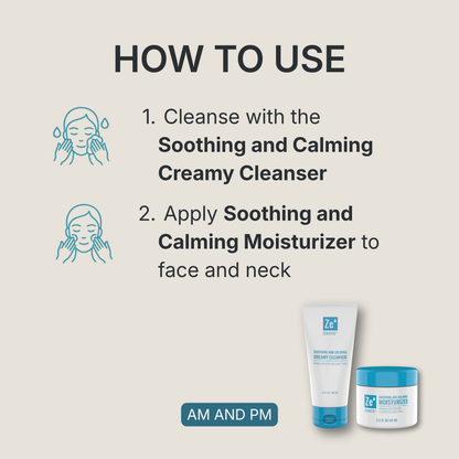 How to use the Zerafite Soothing and Calming Bundle, morning and night: one, cleanse with the Soothing and Calming Creamy Cleanser; two, apply Soothing and Calming Moisturizer to face and neck.
