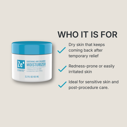 Zerafite Soothing and Calming Moisturizer is for: dry skin that keeps coming back after temporary relief; redness-prone or easily irritated skin; sensitive skin and post-procedure care.